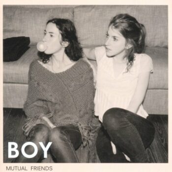 Boy - Mutual Friends