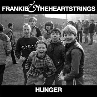 Frankie & The Heartstrings - Hunger