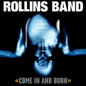 Rollins Band - Come In And Burn