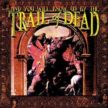 ...And You Will Know Us By The Trail Of Dead - ...And You Will Know Us By The Trail Of Dead