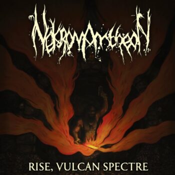 Nekromantheon - Rise, Vulcan Spectre