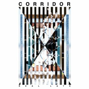 Corridor - Real Late