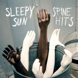 Sleepy Sun &#8211; Spine Hits