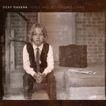 Deaf Havana - Fools And Worthless Liars