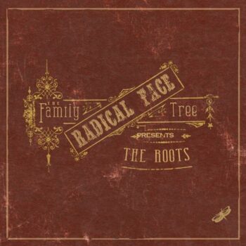 Radical Face - The Family Tree: The Roots