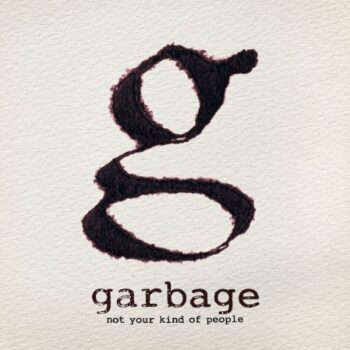 Garbage - Not Your Kind Of People