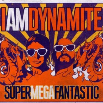 Iamdynamite - Supermegafantastic