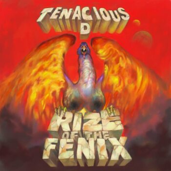 Tenacious D - Rize Of The Fenix