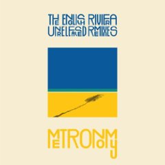 Metronomy - The English Riviera (Unreleased Remixes)