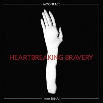 Moonface - With Siinai: Heartbreaking Bravery