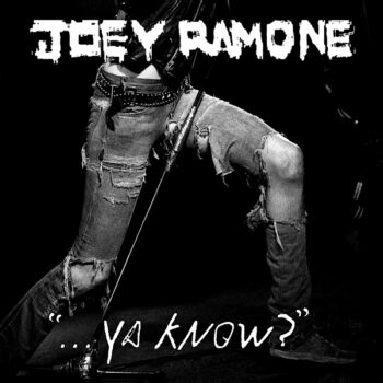 Joey Ramone - ...Ya Know?