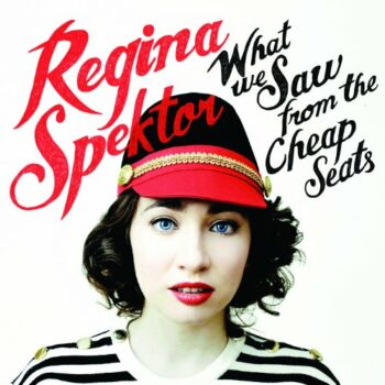 Regina Spektor - What We Saw From The Cheap Seats