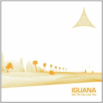 Iguana - Get The City Love You