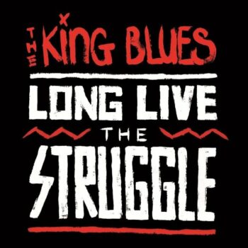 The King Blues - Long Live The Struggle