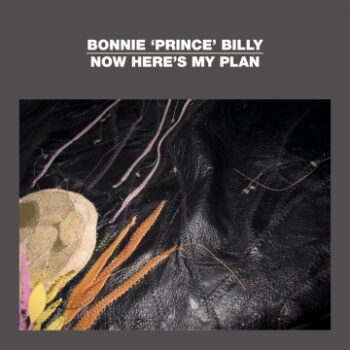 Bonnie "Prince" Billy - Now Here´s My Plan EP