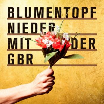 Blumentopf - Nieder mit der GbR