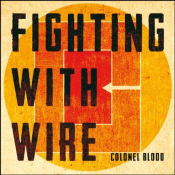 Fighting With Wire - Colonel Blood