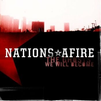 Nations Afire - The Ghosts We Will Become