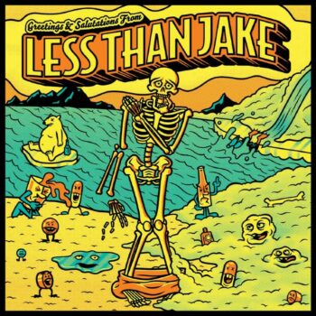 Less Than Jake - Greetings & Salutations From Less Than Jake