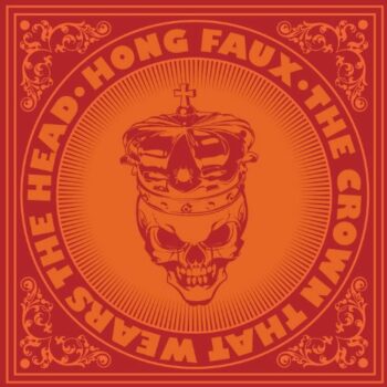 Hong Faux - The Crown That Wears The Head