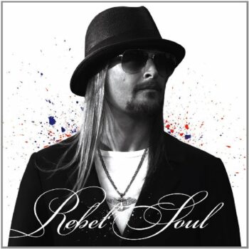 Kid Rock - Rebel Soul