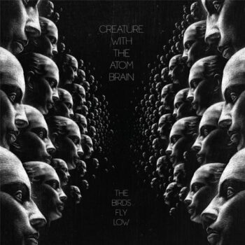 Creature With The Atom Brain - The Birds Fly Low