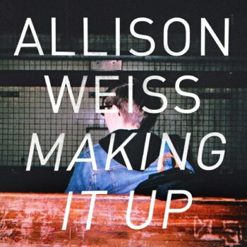 Allison Weiss - Making It Up Seven-Inch