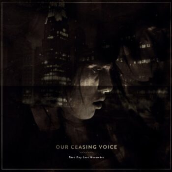 Our Ceasing Voice - That Day Last November