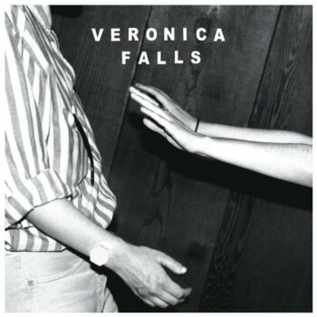 Veronica Falls - Waiting For Something To Happen