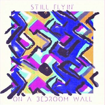 Still Flyin‘ - On A Bedroom Wall