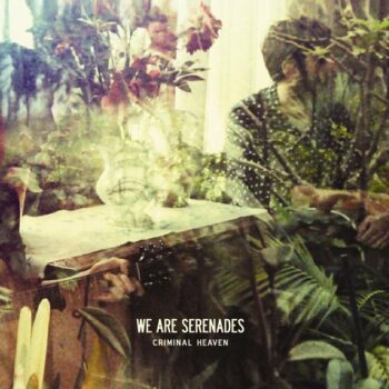 We Are Serenades - Criminal Heaven