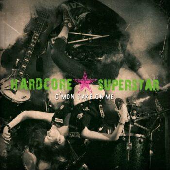 Hardcore Superstar - C´mon Take On Me