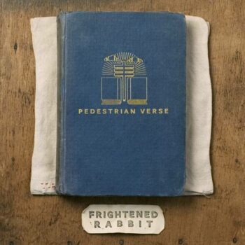 Frightened Rabbit - Pedestrian Verse