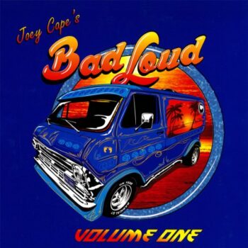 Joey Cape's Bad Loud - Volume One