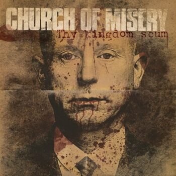 Church Of Misery - Thy Kingdom Scum