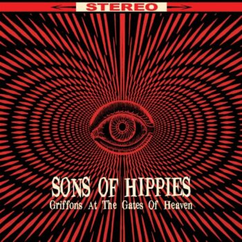 Sons Of Hippies - Griffons At The Gates Of Heaven