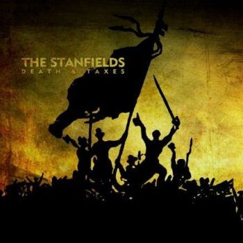 The Stanfields - Death & Taxes