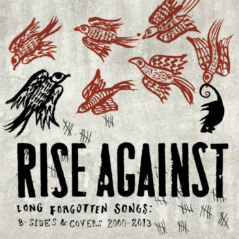 Rise Against - Long Forgotten Songs: B-Sides & Covers 2000-2013