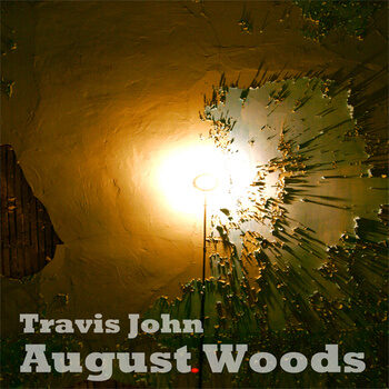 Travis John - August Woods