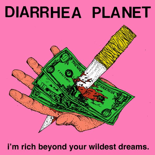 Diarrhea Planet - I'm Rich Beyond Your Wildest Dreams