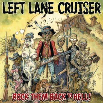 Left Lane Cruiser - Rock Them Back To Hell