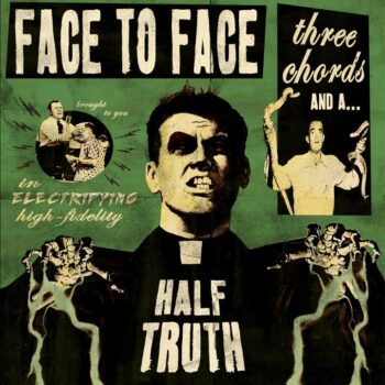 Face To Face - Three Chords And A Half Truth