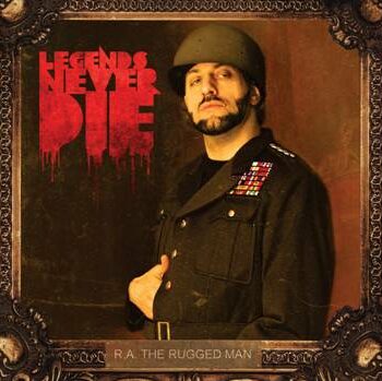 R.A. The Rugged Man - Legends Never Die