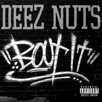 Deez Nuts - Bout It