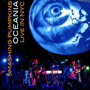 Smashing Pumpkins - Oceania: Live In NYC