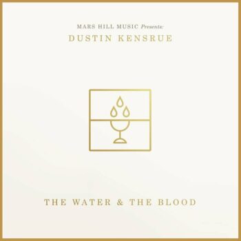 Dustin Kensrue - The Water & The Blood