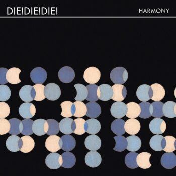 Die! Die! Die! - Harmony