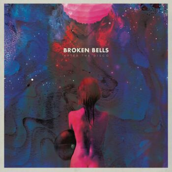 Broken Bells - After The Disco