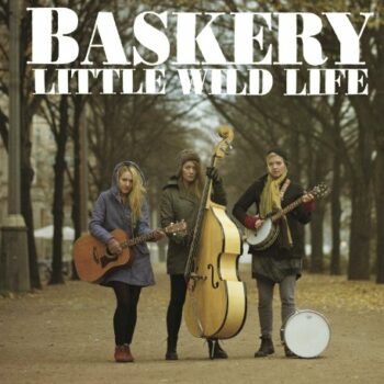 Baskery - Little Wild Life