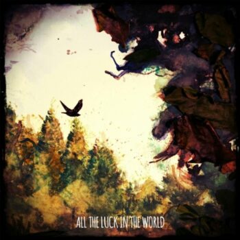 All The Luck In The World - All The Luck In The World